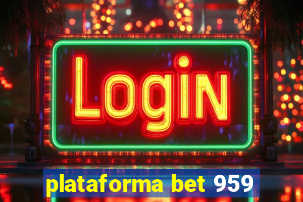 plataforma bet 959
