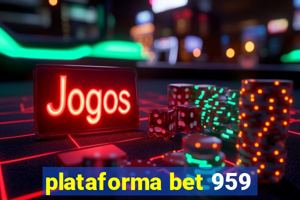 plataforma bet 959