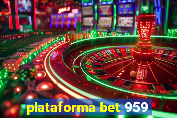 plataforma bet 959