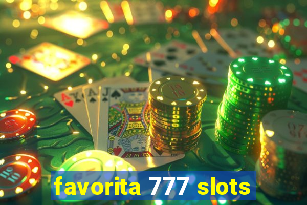 favorita 777 slots