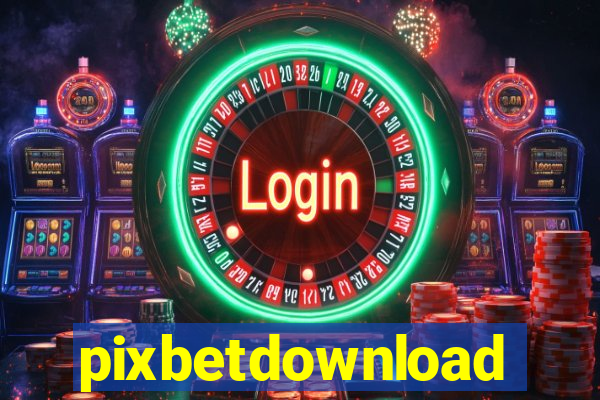 pixbetdownload
