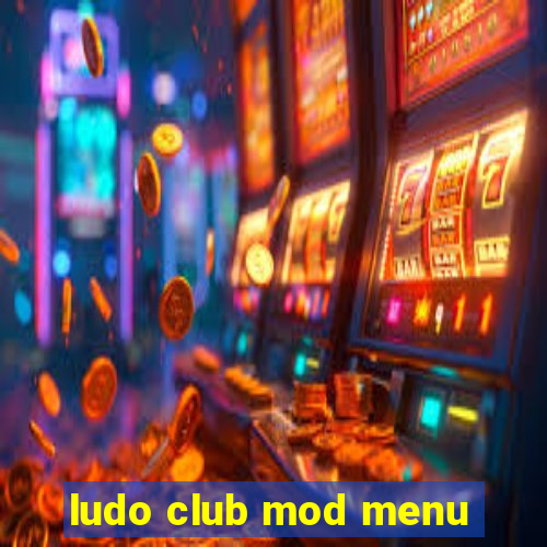 ludo club mod menu