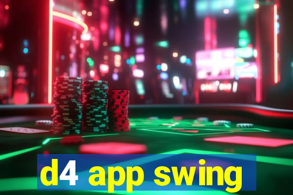 d4 app swing