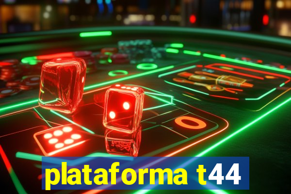 plataforma t44