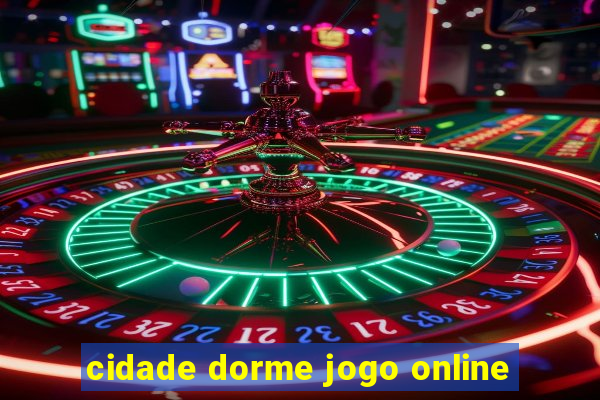 cidade dorme jogo online
