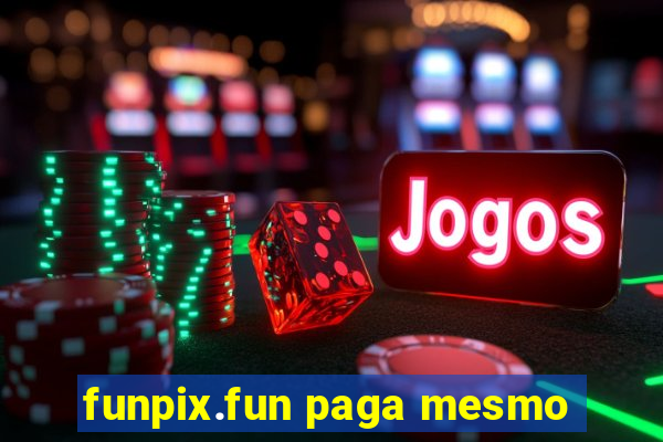 funpix.fun paga mesmo