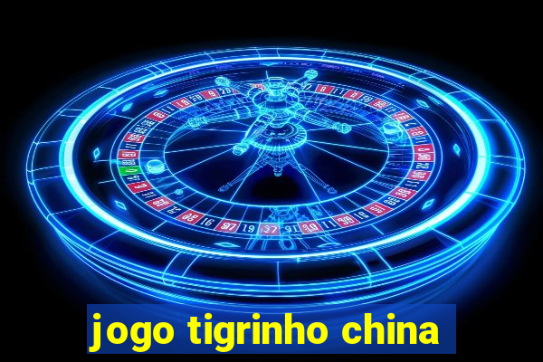 jogo tigrinho china