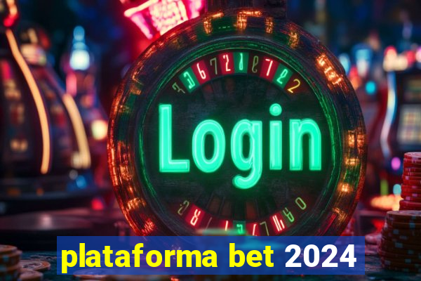 plataforma bet 2024