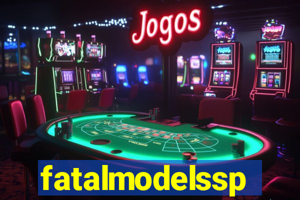 fatalmodelssp