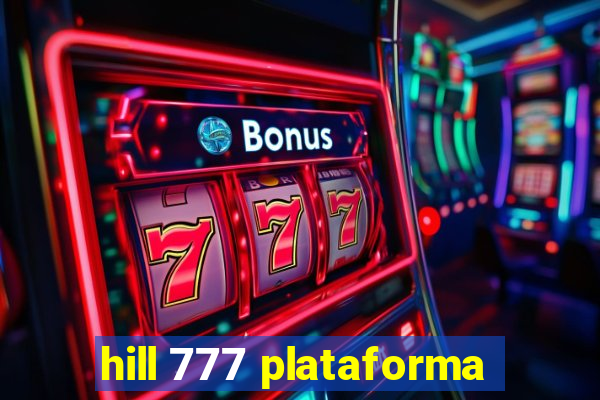 hill 777 plataforma