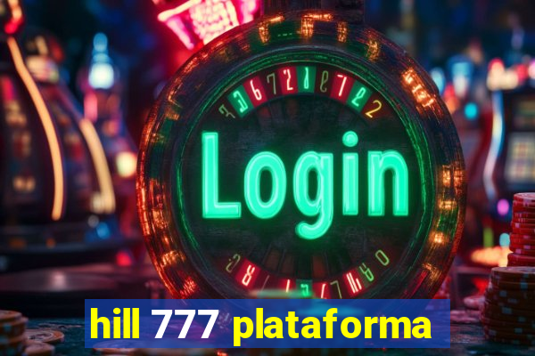 hill 777 plataforma