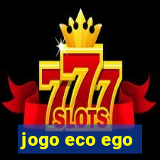 jogo eco ego