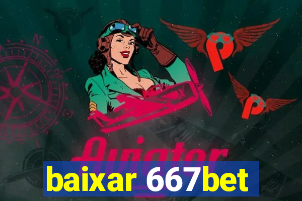 baixar 667bet