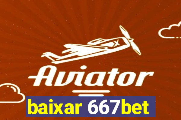 baixar 667bet