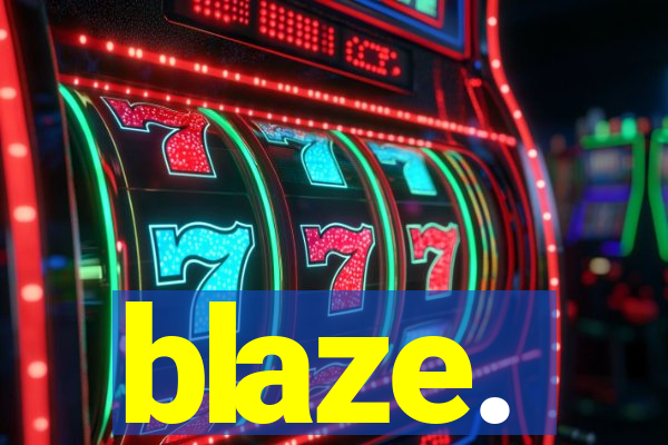 blaze.