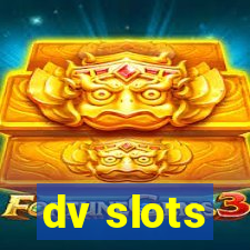 dv slots