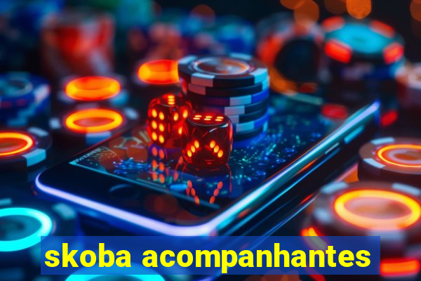 skoba acompanhantes
