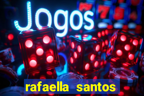 rafaella santos trans blog