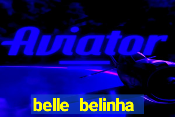 belle belinha privacy vazados