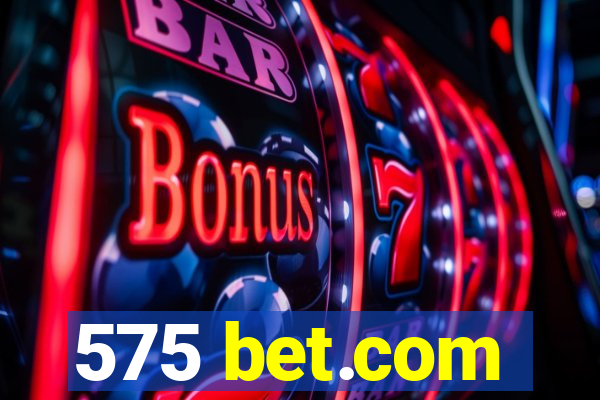 575 bet.com