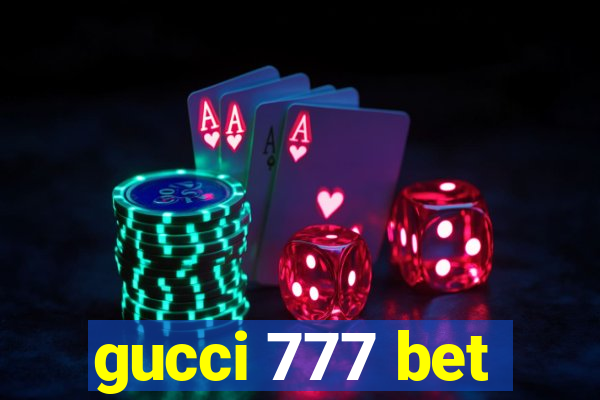 gucci 777 bet