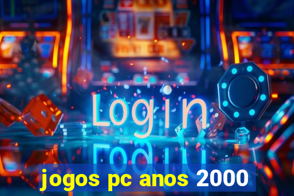 jogos pc anos 2000