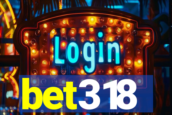 bet318