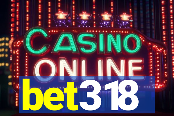 bet318