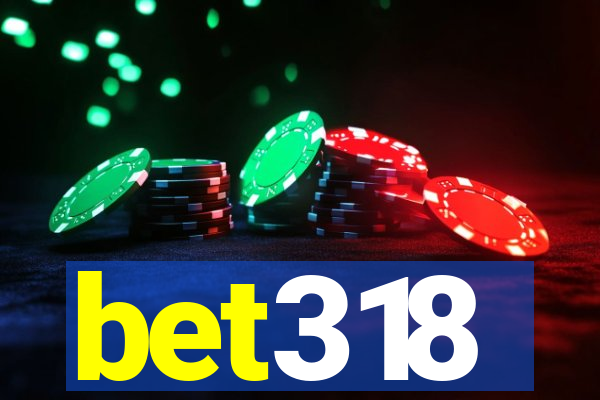 bet318