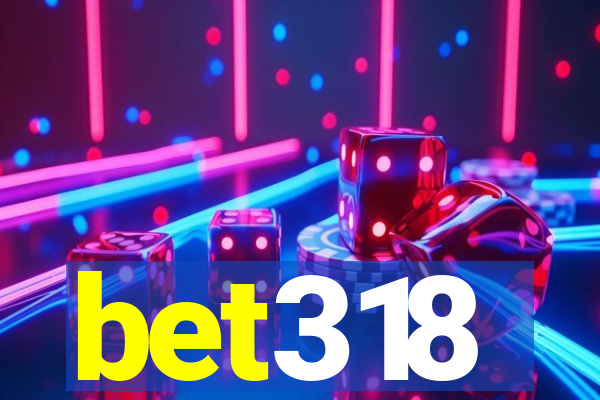 bet318