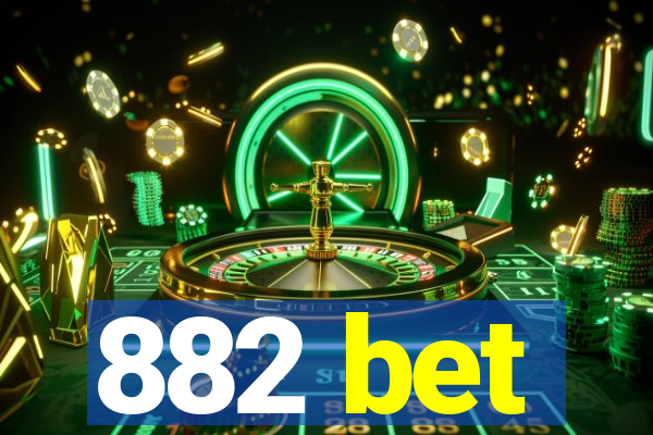882 bet