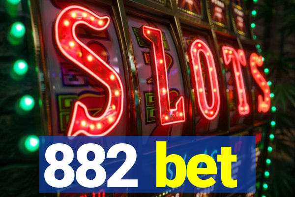 882 bet