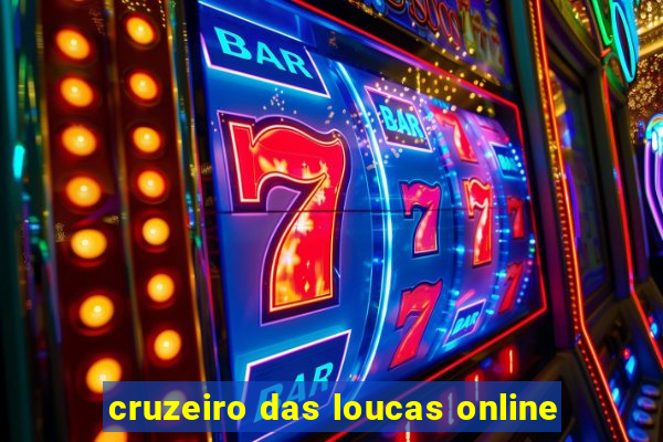 cruzeiro das loucas online