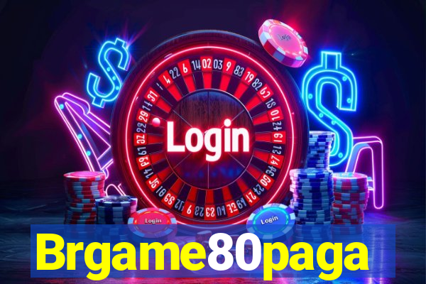 Brgame80paga