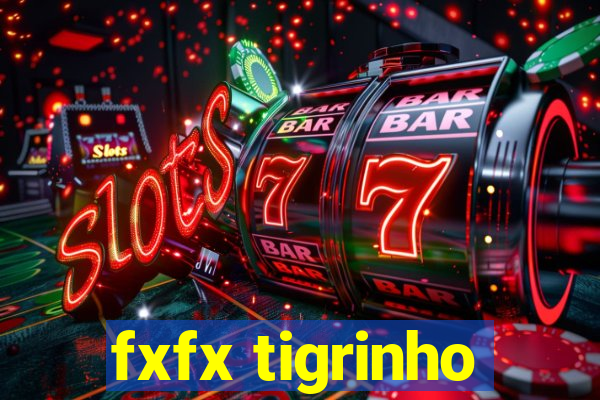 fxfx tigrinho