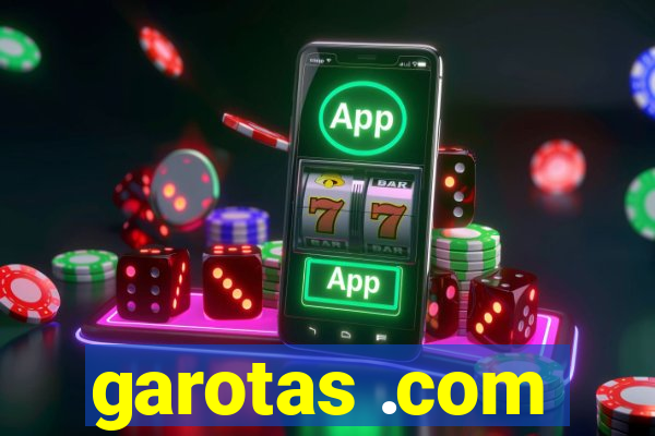 garotas .com