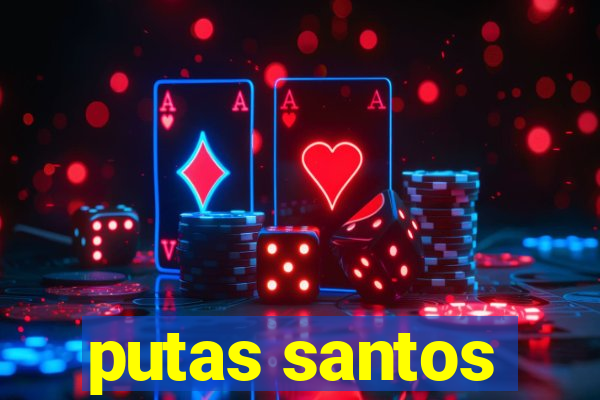 putas santos