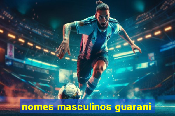 nomes masculinos guarani