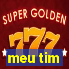 meu tim
