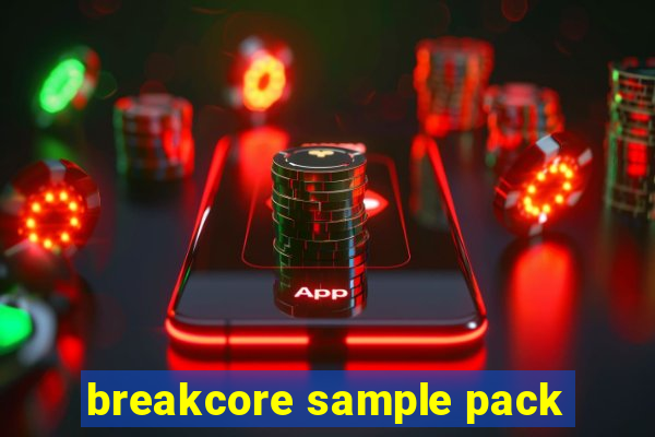 breakcore sample pack