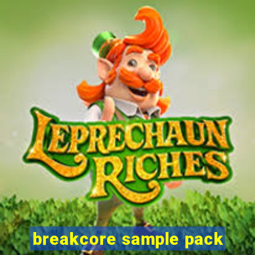 breakcore sample pack