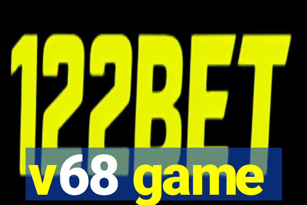 v68 game