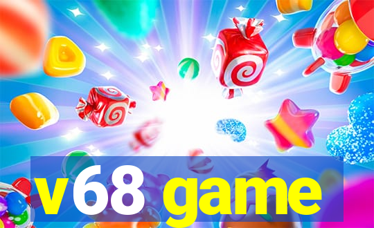 v68 game