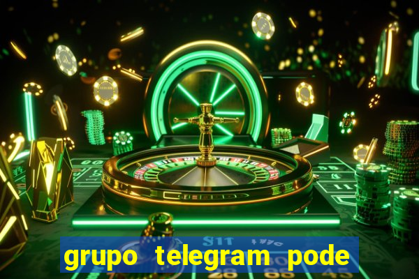 grupo telegram pode tudo gay