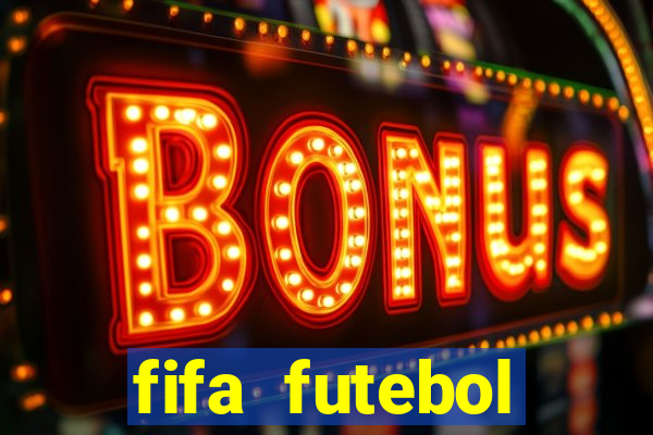 fifa futebol dinheiro infinito