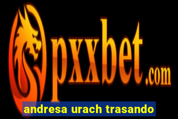 andresa urach trasando