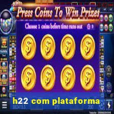 h22 com plataforma