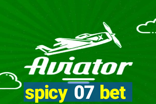 spicy 07 bet