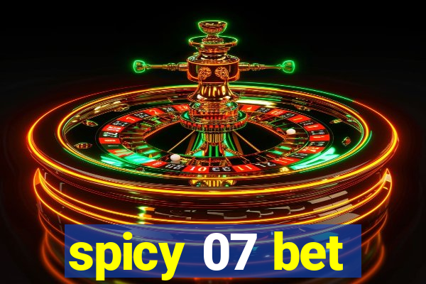 spicy 07 bet