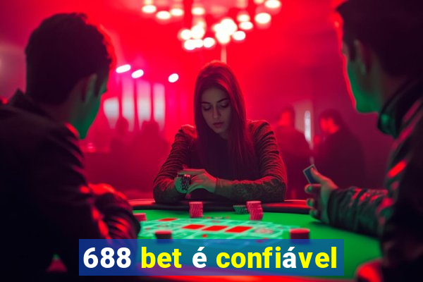 688 bet é confiável